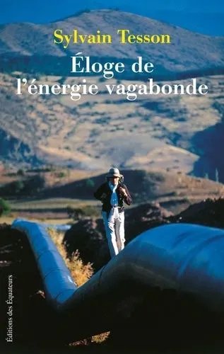 Eloge De L'énergie Vagabonde