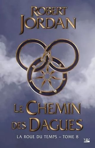 La Roue Du Temps - Tome 8 - Le Chemin Des Dagues