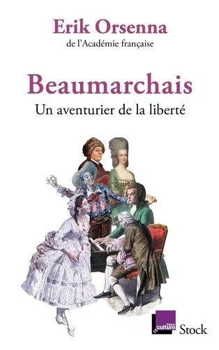 Beaumarchais - Un Aventurier De La Liberté