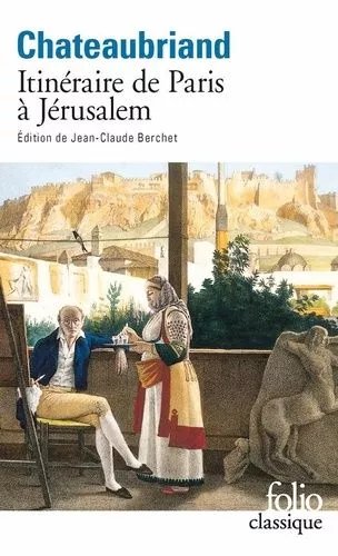 Itinéraires De Paris À Jérusalem - Et De Jérusalem À Paris Suivi De Journal De Julien