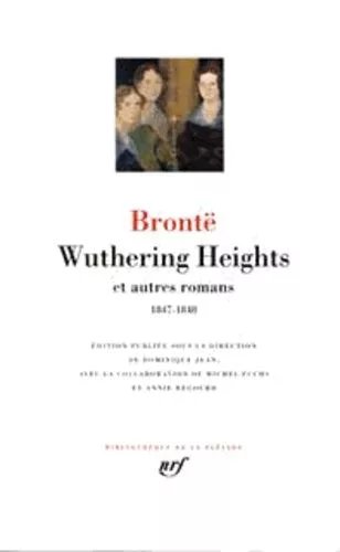Wuthering Heights Et Autres Romans - 1847-1848