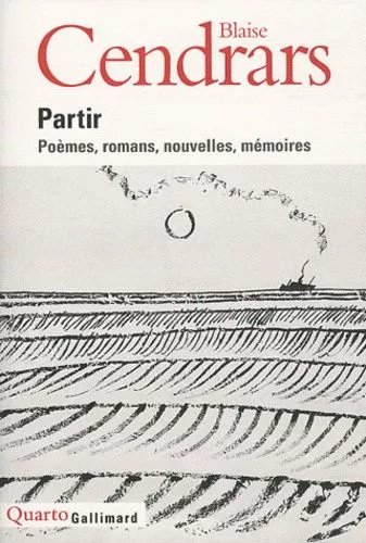 Partir - Poèmes, Romans, Nouvelles, Mémoires